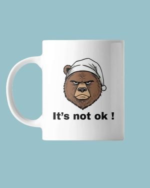 Mug It’s Not Ok !