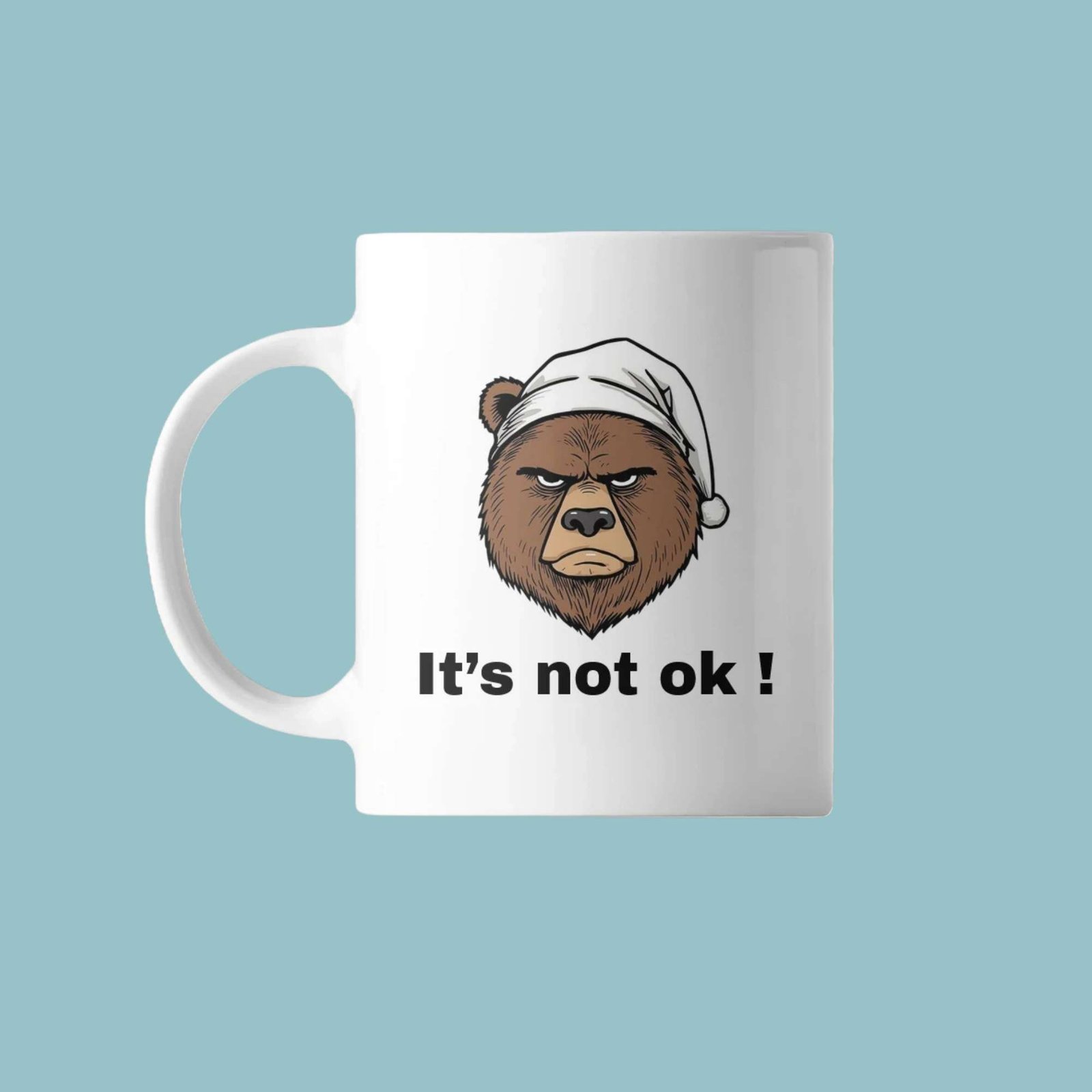 Mug It’s Not Ok !