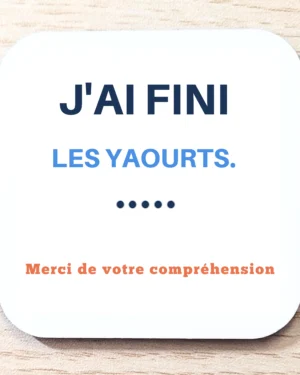 Magnet frigo blanc avec texte humoristique j'ai fini les yaourts merci de votre comprehension