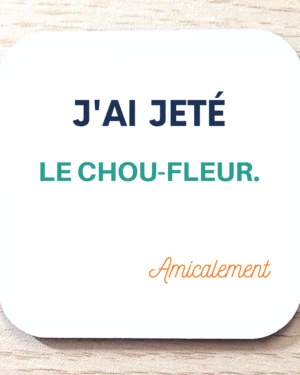 Magnet frigo blanc avec texte humoristique j'ai jeté le chou-fleur amicalement